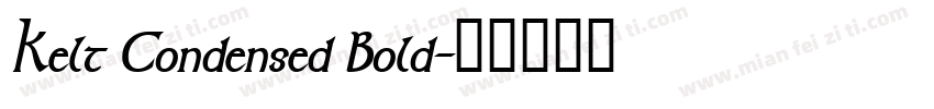 Kelt Condensed Bold字体转换